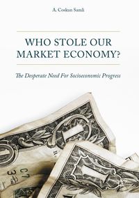 Produktbild: Who Stole Our Market Economy?