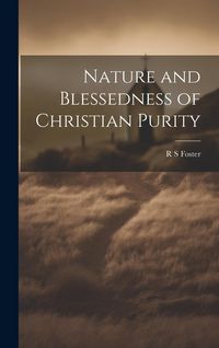 Produktbild: Nature and Blessedness of Christian Purity