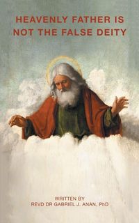 Produktbild: Heavenly Father Is Not The False Deity