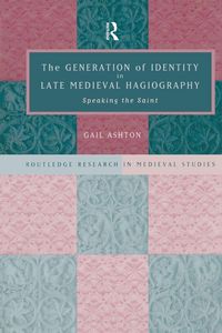 Produktbild: The Generation of Identity in Late Medieval Hagiography