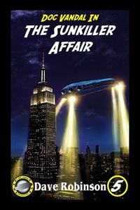 Produktbild: The Sunkiller Affair (Doc Vandal Adventures, #5)
