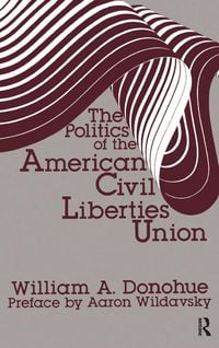 Produktbild: The Politics of the American Civil Liberties Union
