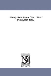 Produktbild: History of the State of Ohio ... First Period, 1650-1787.