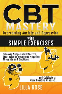 Produktbild: CBT Mastery: Overcoming Anxiety and Depression with Simple Exercises