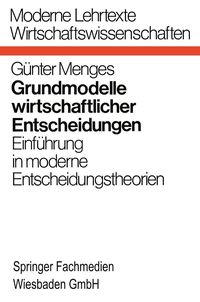 Produktbild: Grundmodelle wirtschaftlicher Entscheidungen
