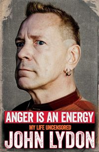Produktbild: Anger is an Energy: My Life Uncensored