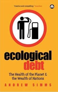 Produktbild: Ecological Debt: The Health of the Planet and the Wealth of Nations