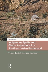 Produktbild: Indigenous Spirits and Global Aspirations in a Southeast Asian Borderland