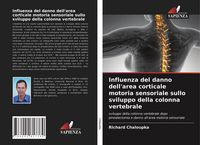 Produktbild: Influenza del danno dell'area corticale motoria sensoriale sullo sviluppo della colonna vertebrale