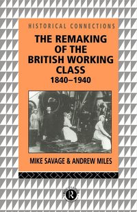 Produktbild: The Remaking of the British Working Class, 1840-1940