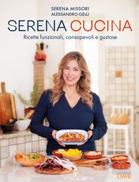 Produktbild: Serena cucina. Ricette funzionali, consapevoli e gustose