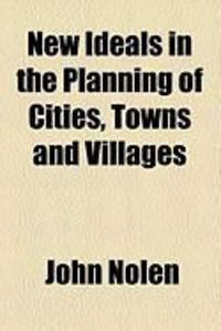 Produktbild: New Ideals in the Planning of Cities, Towns and Villages