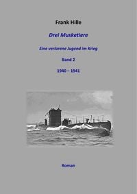 Produktbild: Drei Musketiere - Eine verlorene Jugend im Krieg - Band 2