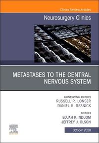 Produktbild: Metastases to the Central Nervous System, an Issue of Neurosurgery Clinics of North America