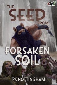 Produktbild: The Seed from Forsaken Soil (Gnaverworld: Ghosts and Iron, #2)