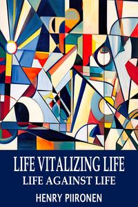 Produktbild: Life Vitalizing Life, Life Against Life