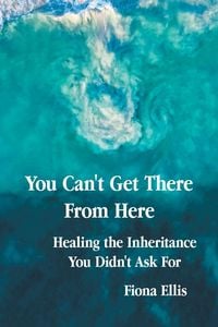 Produktbild: You Can't Get There From Here
