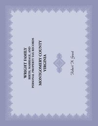 Produktbild: Wright Family Birth, Marriage, and Personal Property Tax Records, Montgomery County, Virginia