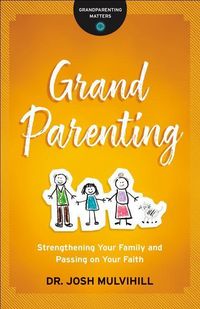 Produktbild: Grandparenting: Strengthening Your Family and Passing on Your Faith