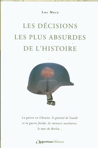 Produktbild: Les d&eacute;cisions les plus absurdes de l'histoire