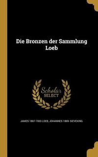 Produktbild: Die Bronzen der Sammlung Loeb