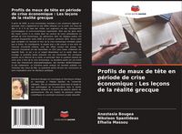 Produktbild: Profils de maux de t&ecirc;te en p&eacute;riode de crise &eacute;conomique : Les le&ccedil;ons de la r&eacute;alit&eacute; grecque