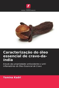 Produktbild: Caracteriza&ccedil;&atilde;o do &oacute;leo essencial de cravo-da-&iacute;ndia