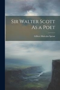 Produktbild: Sir Walter Scott As a Poet