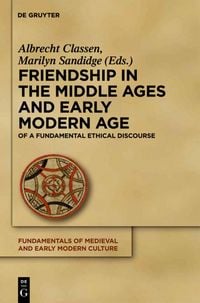 Produktbild: Friendship in the Middle Ages and Early Modern Age
