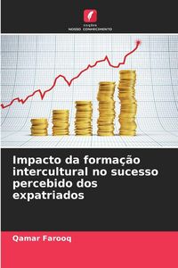 Produktbild: Impacto da forma&ccedil;&atilde;o intercultural no sucesso percebido dos expatriados