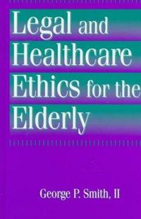 Produktbild: 2nd, G: Legal and Healthcare Ethics for the Elderly