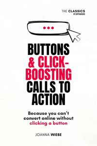 Produktbild: Buttons & Click-Boosting Calls to Action (The Classics by Copyhackers, #3)