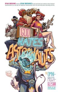 Produktbild: Browne, R: God Hates Astronauts: The Omni-Mega-Bus