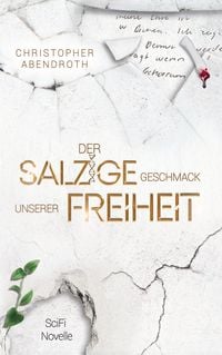 Produktbild: Der salzige Geschmack unserer Freiheit