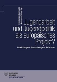 Produktbild: Jugendarbeit und Jugendpolitik als europ&auml;isches Projekt?
