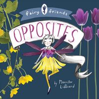 Produktbild: Liddiard, M: Fairy Friends: An Opposites Primer