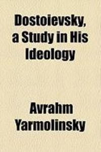 Produktbild: Dostoievsky, a Study in His Ideology