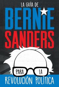Produktbild: La guía de Bernie Sanders para la revolución política / Bernie Sa