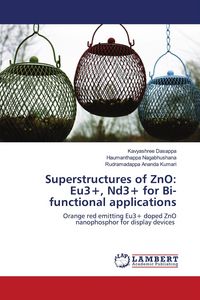 Produktbild: Superstructures of ZnO: Eu3+, Nd3+ for Bi-functional applications