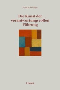 Produktbild: Die Kunst der verantwortungsvollen F&uuml;hrung