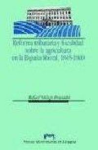 Produktbild: Reforma tributaria y fiscalidad sobre la agricultura en la Espa&ntilde;a Liberal : 1845-1900
