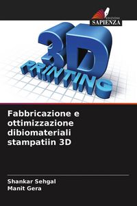 Produktbild: Fabbricazione e ottimizzazione dibiomateriali stampatiin 3D
