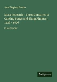 Produktbild: Musa Pedestris - Three Centuries of Canting Songs and Slang Rhymes, 1536 - 1896