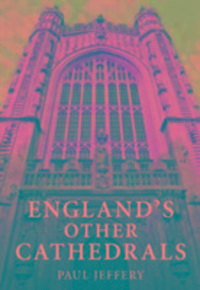 Produktbild: Jeffery, P: England's Other Cathedrals