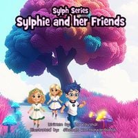 Produktbild: Sylphie and Her Friends (Sylph Series, #2)