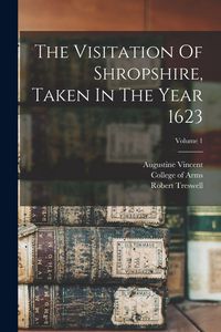 Produktbild: The Visitation Of Shropshire, Taken In The Year 1623; Volume 1