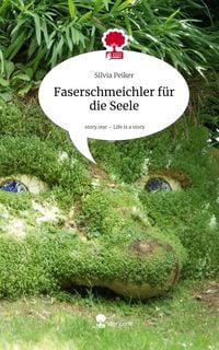 Produktbild: Faserschmeichler f&uuml;r die Seele. Life is a Story - story.one