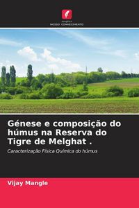 Produktbild: G&eacute;nese e composi&ccedil;&atilde;o do h&uacute;mus na Reserva do Tigre de Melghat .
