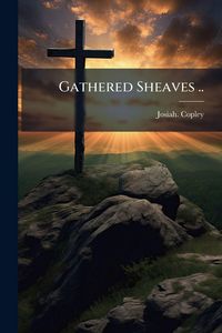 Produktbild: Gathered Sheaves ..