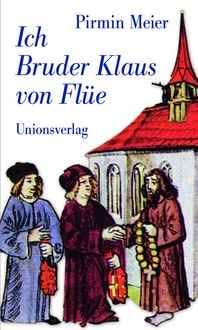 Produktbild: Ich Bruder Klaus von Fl&uuml;e